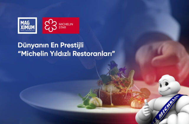 Dünyanın En Prestijli Michelin Yıldızlı Restoranları